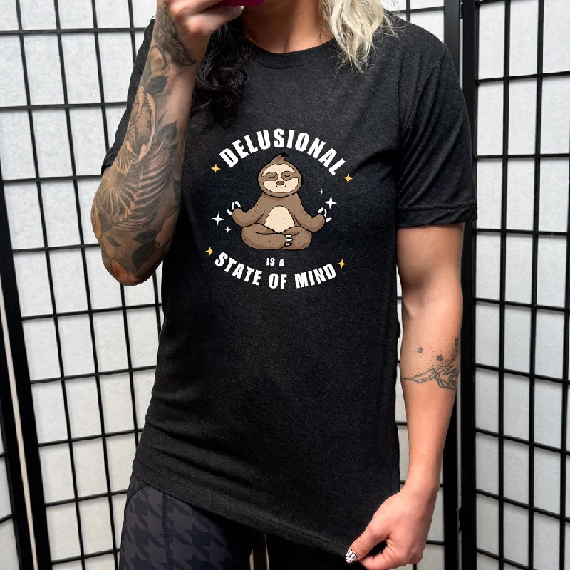 Women's moisture - wicking tight trousers Delusional Is A State Of Mind Shirt Unisex