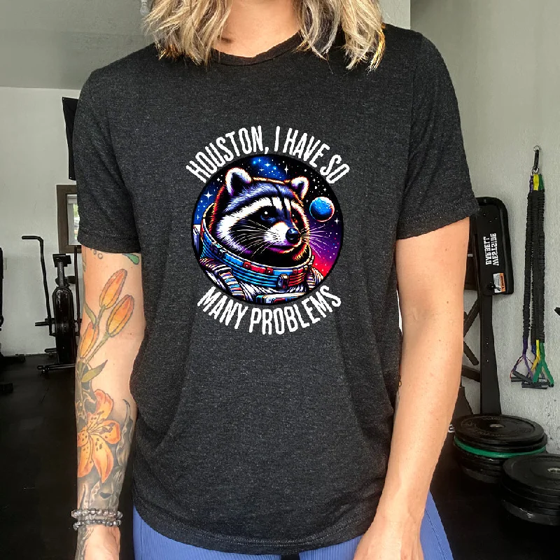 Women's silk - like tight trousers Houston I Have So Many Problems Shirt Unisex